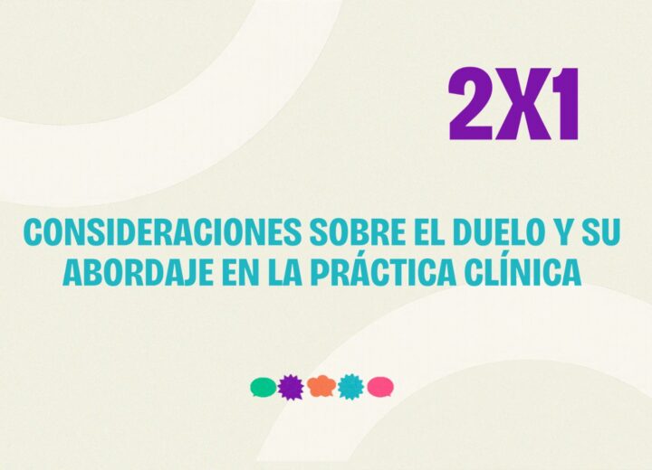 Consideraciones sobre el duelo y su abordaje en la práctica clínica